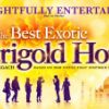 CHANGE OF DATE The Best Exotic Marigold Hotel