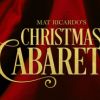 Update Mat Ricardo’s Christmas Cabaret