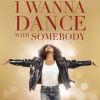 I Wanna Dance With Somebody