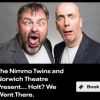 The Nimmo Twins and Norwich Theatre Present... Holt? We Went There.