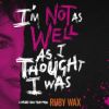 Ruby Wax: I'm Not as Well as I Thought I Was (Sold out) 