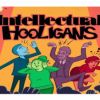 The Intellectual Hooligans
