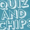 Quiz and Chip Supper - Fundraiser